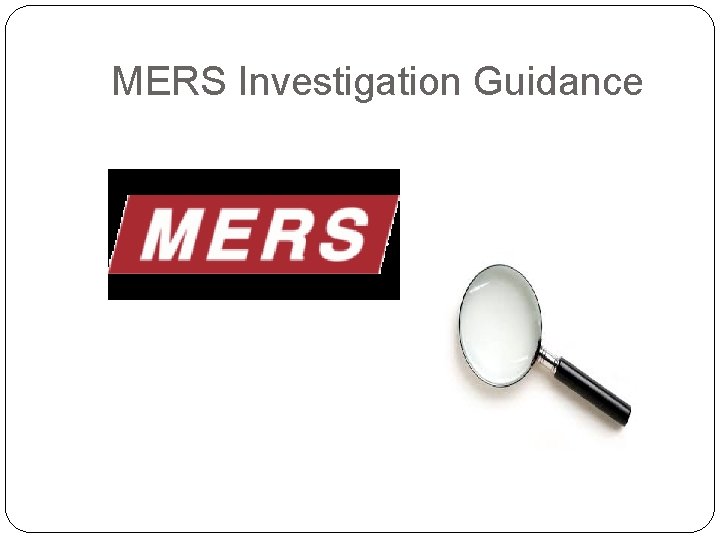 MERS Investigation Guidance 