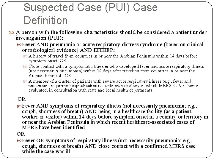 Suspected Case (PUI) Case Definition A person with the following characteristics should be considered