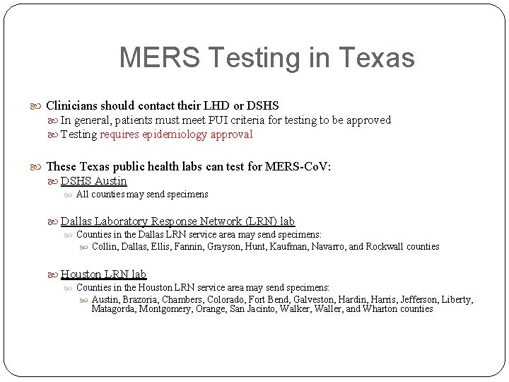 MERS Testing in Texas Clinicians should contact their LHD or DSHS In general, patients
