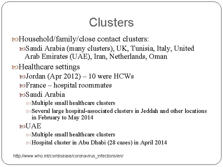 Clusters Household/family/close contact clusters: Saudi Arabia (many clusters), UK, Tunisia, Italy, United Arab Emirates