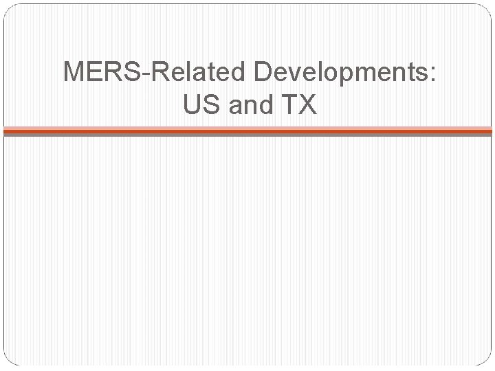 MERS-Related Developments: US and TX 