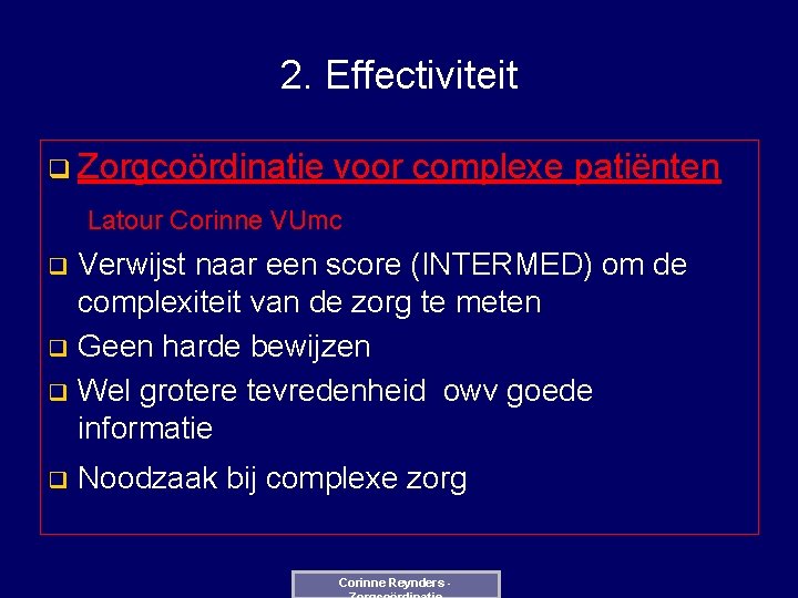 2. Effectiviteit q Zorgcoördinatie voor complexe patiënten Latour Corinne VUmc Verwijst naar een score