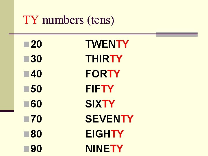 TY numbers (tens) n 20 n 30 n 40 n 50 n 60 n