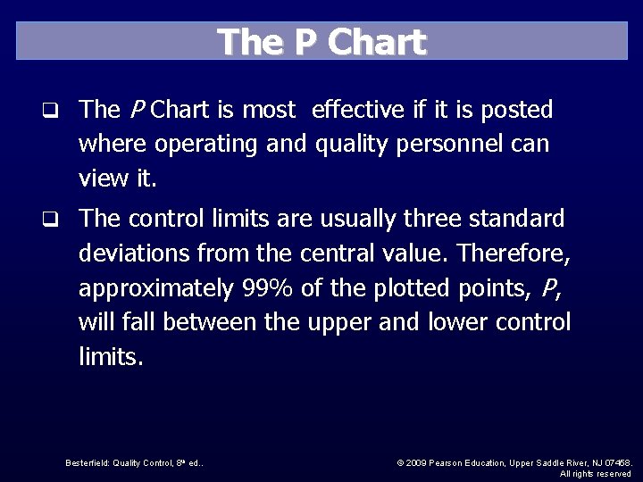 The P Chart q The P Chart is most effective if it is posted