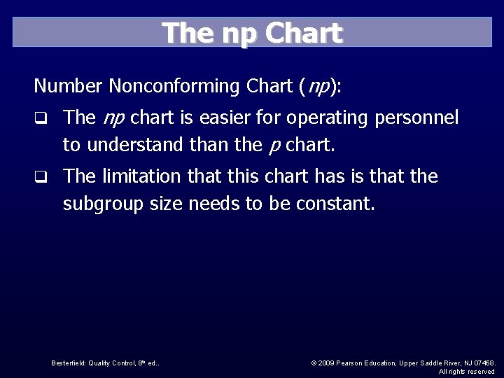 The np Chart Number Nonconforming Chart (np): np chart is easier for operating personnel