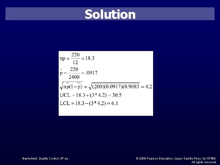 Solution Besterfield: Quality Control, 8 th ed. . © 2009 Pearson Education, Upper Saddle