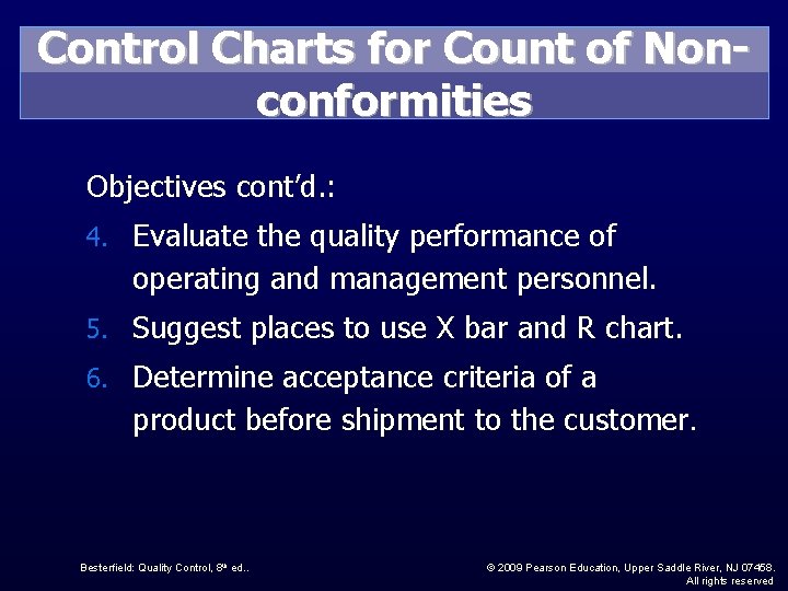 Control Charts for Count of Nonconformities Objectives cont’d. : 4. Evaluate the quality performance