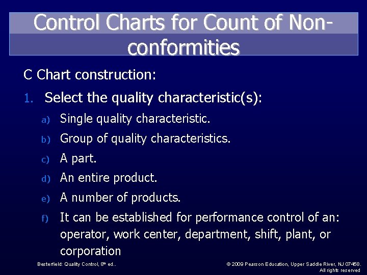 Control Charts for Count of Nonconformities C Chart construction: 1. Select the quality characteristic(s):