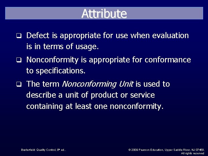 Attribute q Defect is appropriate for use when evaluation is in terms of usage.