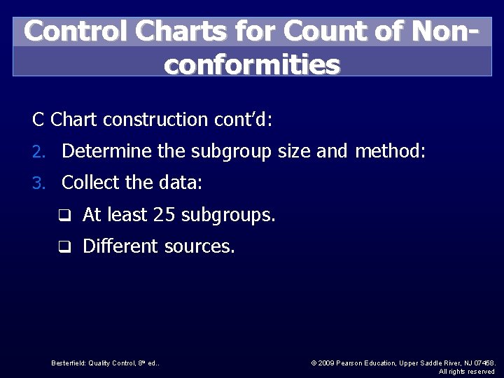 Control Charts for Count of Nonconformities C Chart construction cont’d: 2. Determine the subgroup