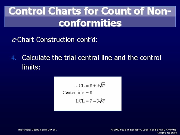Control Charts for Count of Nonconformities c-Chart Construction cont’d: 4. Calculate the trial central