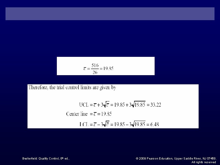 Besterfield: Quality Control, 8 th ed. . © 2009 Pearson Education, Upper Saddle River,