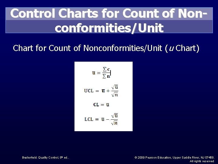 Control Charts for Count of Nonconformities/Unit Chart for Count of Nonconformities/Unit (u Chart) Besterfield: