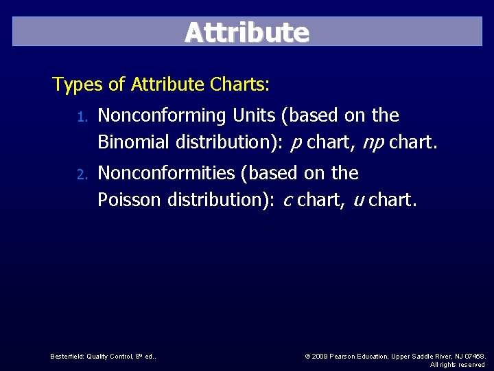 Attribute Types of Attribute Charts: 1. Nonconforming Units (based on the Binomial distribution): p