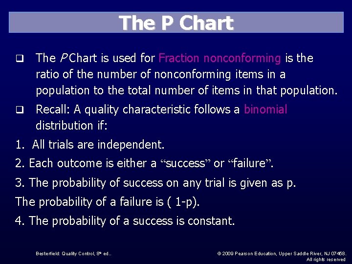 The P Chart q The P Chart is used for Fraction nonconforming is the
