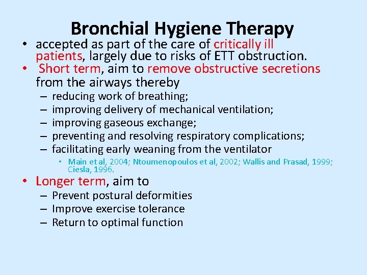 Bronchial Hygiene Therapy • accepted as part of the care of critically ill patients,