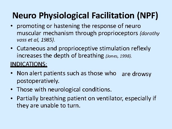 Neuro Physiological Facilitation (NPF) • promoting or hastening the response of neuro muscular mechanism