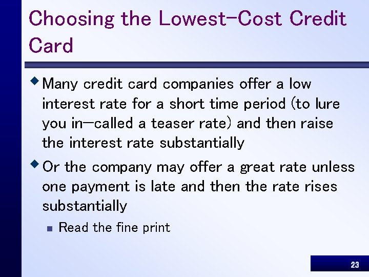 Choosing the Lowest-Cost Credit Card w Many credit card companies offer a low interest