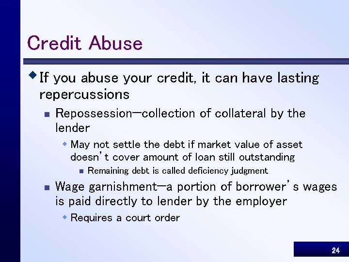 Credit Abuse w If you abuse your credit, it can have lasting repercussions n