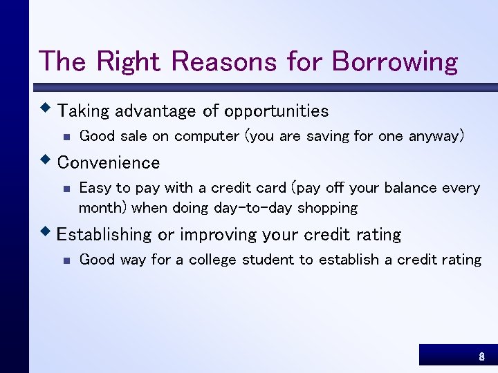 The Right Reasons for Borrowing w Taking advantage of opportunities n Good sale on