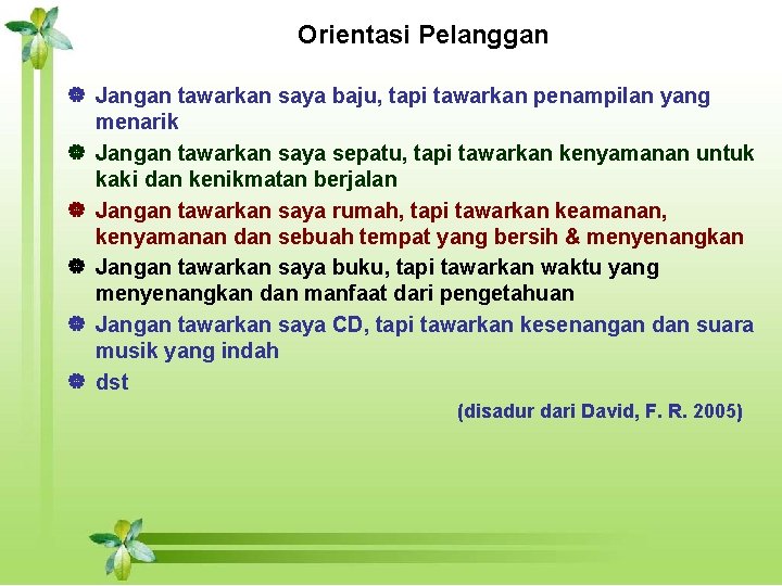 Orientasi Pelanggan | Jangan tawarkan saya baju, tapi tawarkan penampilan yang menarik | Jangan