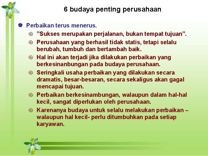 6 budaya penting perusahaan | Perbaikan terus menerus. { ”Sukses merupakan perjalanan, bukan tempat