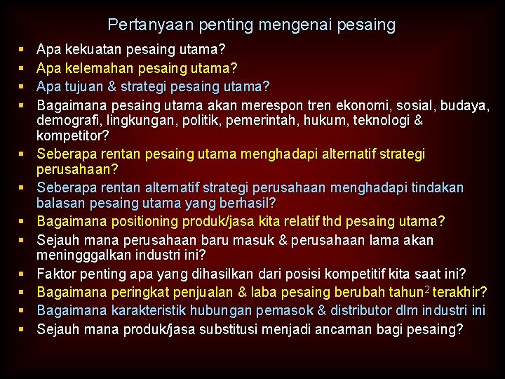 Pertanyaan penting mengenai pesaing § § § Apa kekuatan pesaing utama? Apa kelemahan pesaing