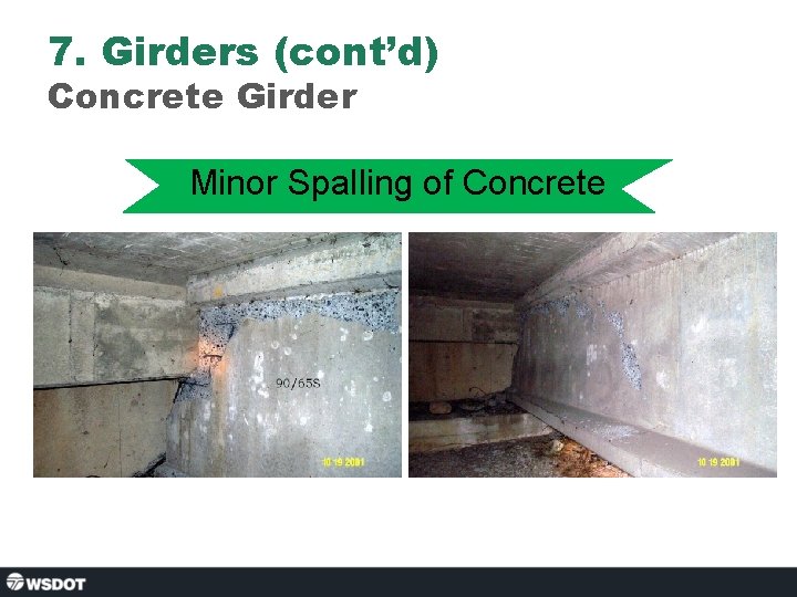 7. Girders (cont’d) Concrete Girder Minor Spalling of Concrete 