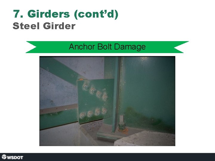 7. Girders (cont’d) Steel Girder Anchor Bolt Damage 