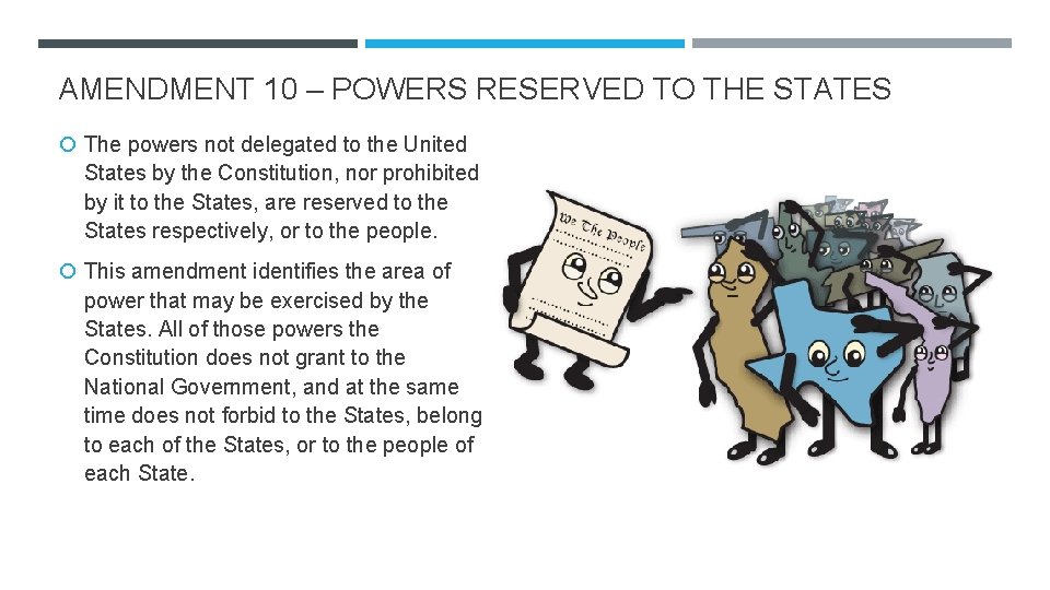 AMENDMENT 10 – POWERS RESERVED TO THE STATES The powers not delegated to the