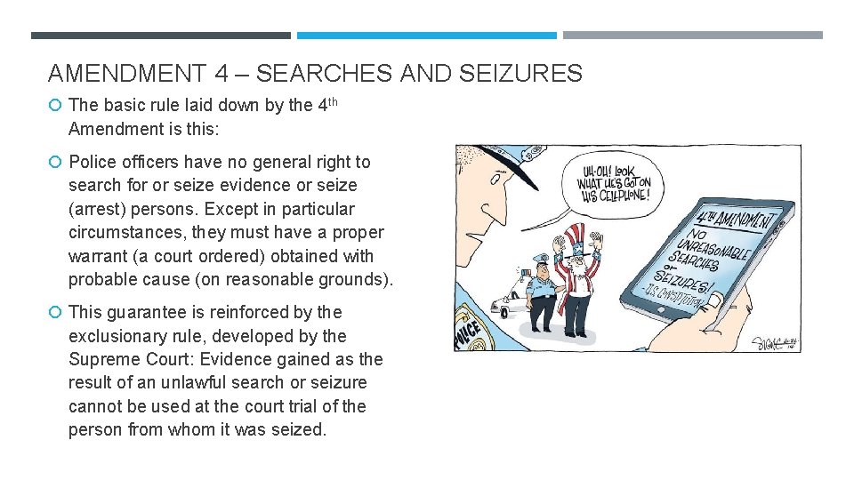 AMENDMENT 4 – SEARCHES AND SEIZURES The basic rule laid down by the 4