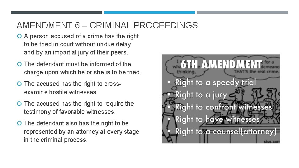 AMENDMENT 6 – CRIMINAL PROCEEDINGS A person accused of a crime has the right