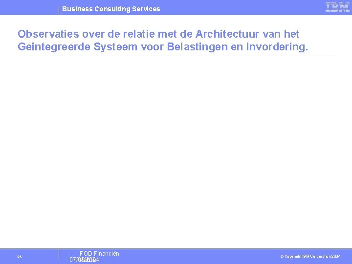 Business Consulting Services Observaties over de relatie met de Architectuur van het Geintegreerde Systeem