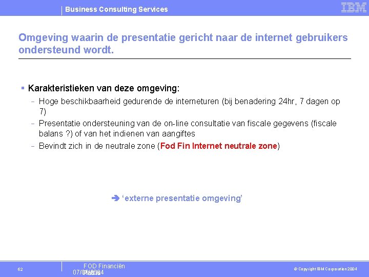 Business Consulting Services Omgeving waarin de presentatie gericht naar de internet gebruikers ondersteund wordt.