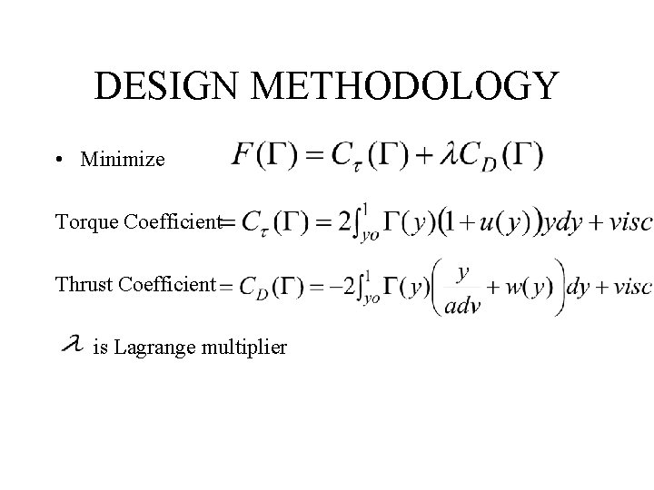 DESIGN METHODOLOGY • Minimize Torque Coefficient Thrust Coefficient is Lagrange multiplier 