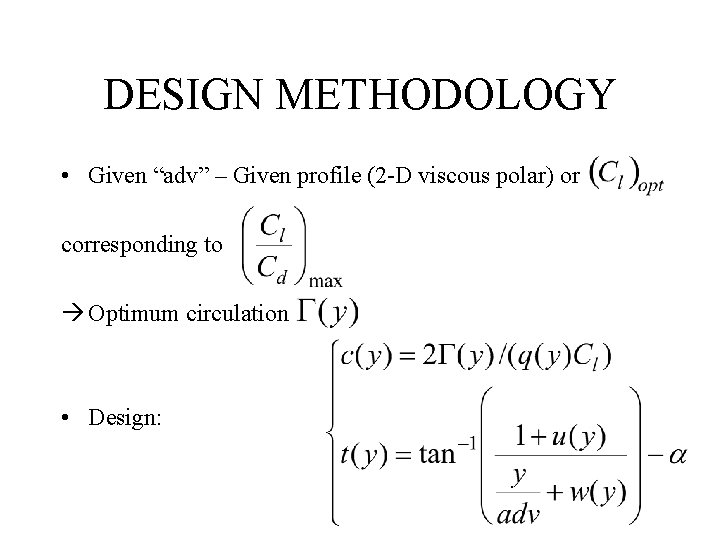 DESIGN METHODOLOGY • Given “adv” – Given profile (2 -D viscous polar) or corresponding