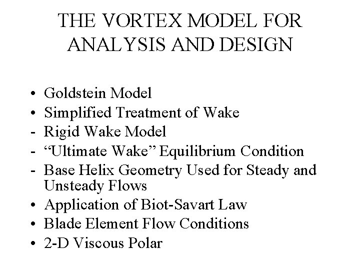 THE VORTEX MODEL FOR ANALYSIS AND DESIGN • • - Goldstein Model Simplified Treatment