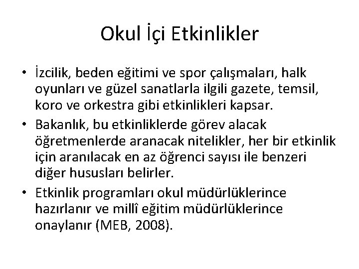 Okul İçi Etkinlikler • İzcilik, beden eğitimi ve spor çalışmaları, halk oyunları ve güzel