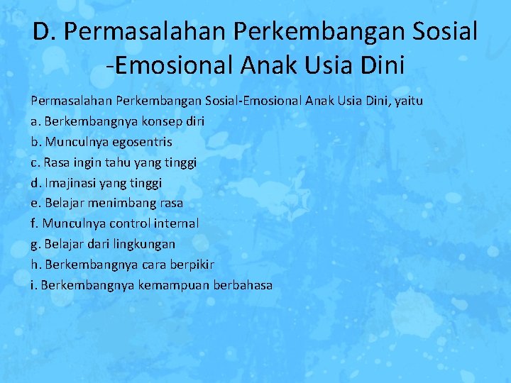 D. Permasalahan Perkembangan Sosial -Emosional Anak Usia Dini Permasalahan Perkembangan Sosial-Emosional Anak Usia Dini,