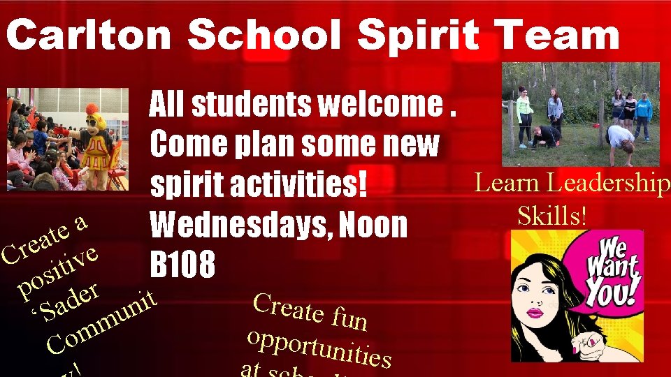 Carlton School Spirit Team All students welcome. Come plan some new Learn Leadership spirit