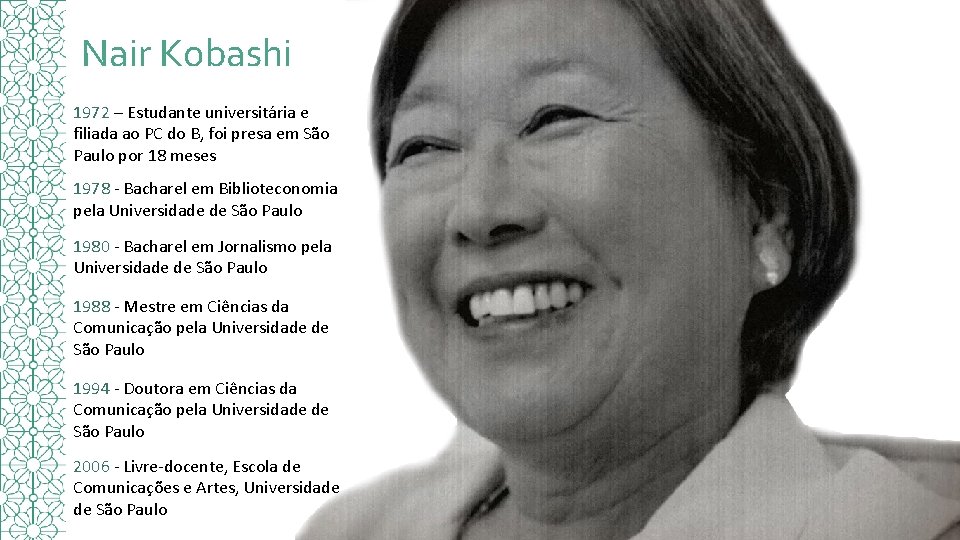 Nair Kobashi 1972 – Estudante universitária e filiada ao PC do B, foi presa