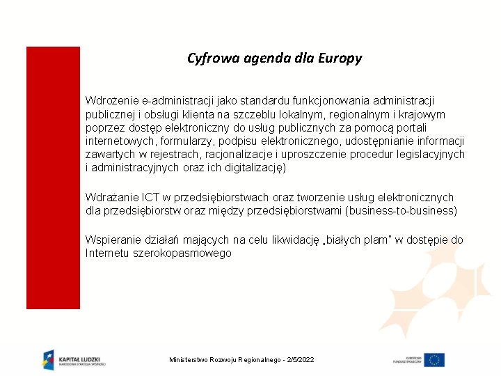 Cyfrowa agenda dla Europy Wdrożenie e-administracji jako standardu funkcjonowania administracji publicznej i obsługi klienta