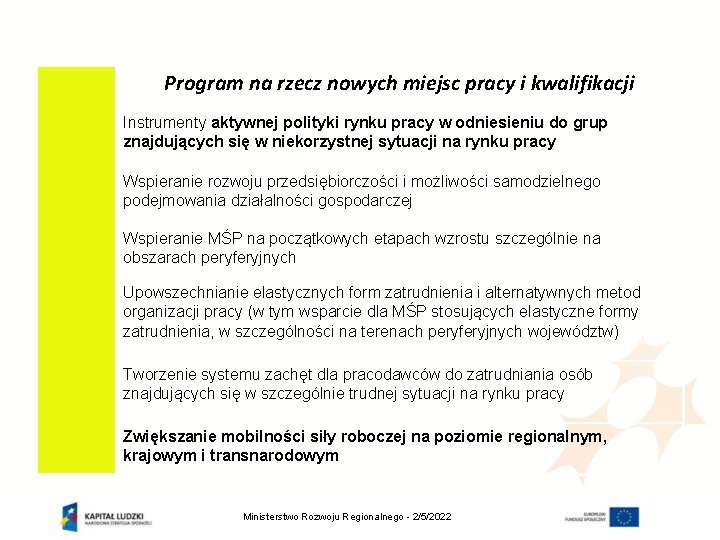 Program na rzecz nowych miejsc pracy i kwalifikacji Instrumenty aktywnej polityki rynku pracy w