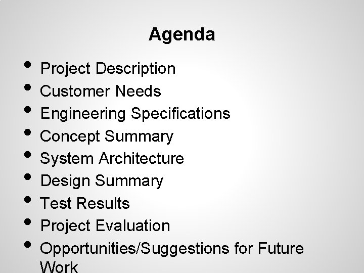 Agenda • Project Description • Customer Needs • Engineering Specifications • Concept Summary •