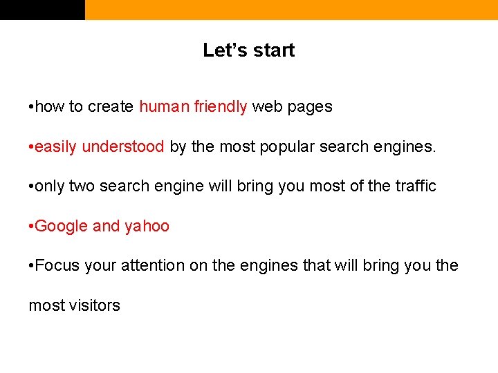 Let’s start • how to create human friendly web pages • easily understood by