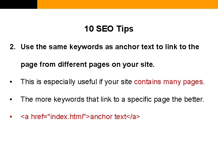 10 SEO Tips 2. Use the same keywords as anchor text to link to