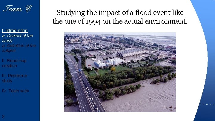 Team 6 Team C I. Introduction a. Context of the study b. Definition of