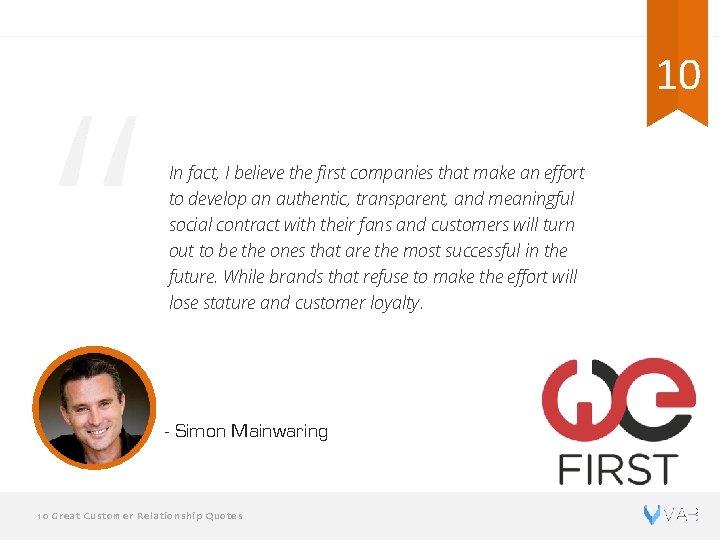 “ 10 In fact, I believe the first companies that make an effort to