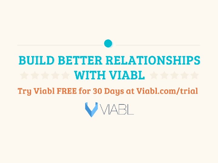 Build Better Customer Relationships With Viabl. Try Viable Free for 30 Days at Viabl.