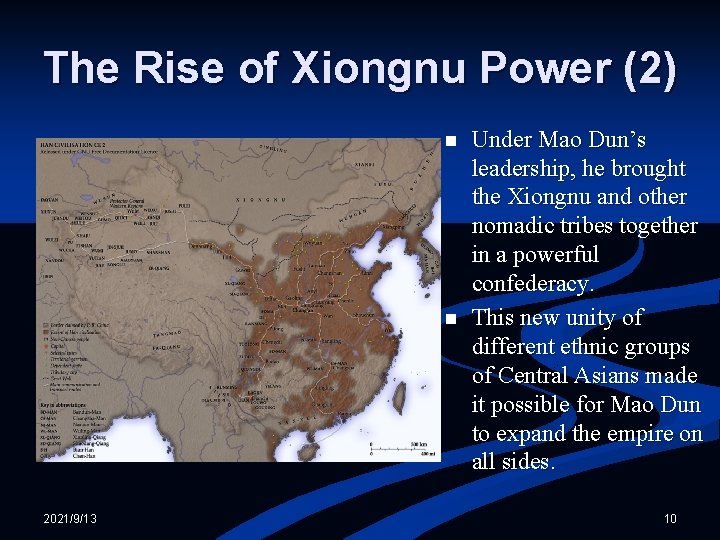 The Rise of Xiongnu Power (2) n n 2021/9/13 Under Mao Dun’s leadership, he